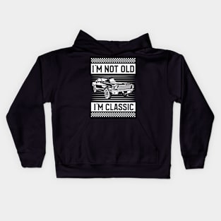 I'm Not Old I'm Classic Kids Hoodie